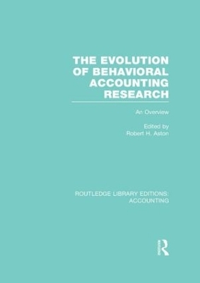 The Evolution of Behavioral Accounting Research (RLE Accounting) - Robert Ashton