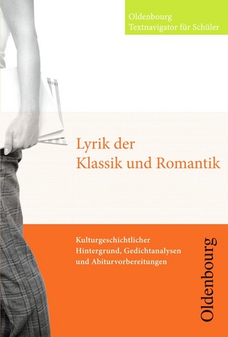 Oldenbourg Textnavigator für Schüler / Lyrik der Klassik und Romantik