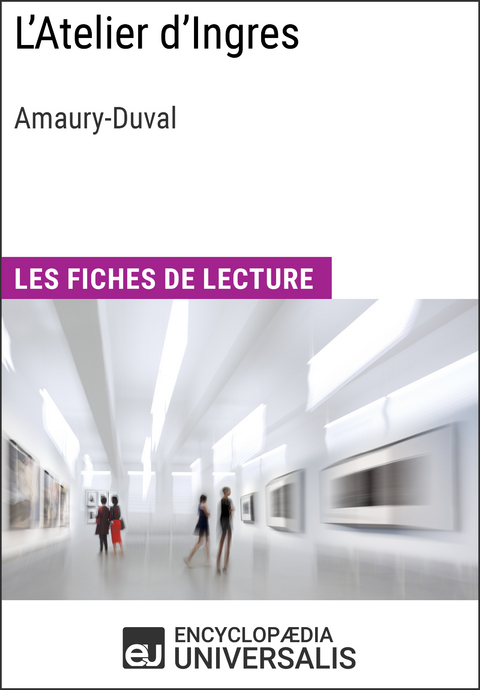 L'Atelier d'Ingres d'Amaury-Duval -  Encyclopaedia Universalis