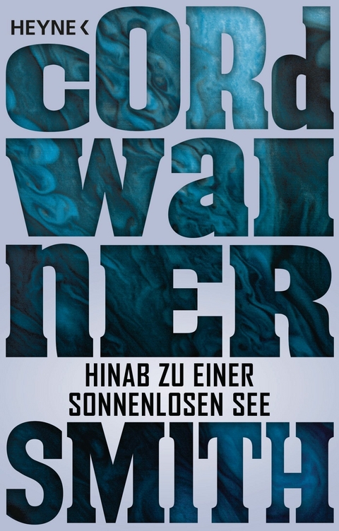 Hinab zu einer sonnenlosen See - Cordwainer Smith