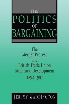 The Politics of Bargaining - Jeremy Waddington