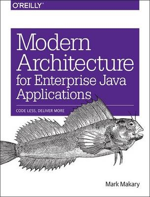 Modern Architecture for Enterprise Java Applications - Mark Makary