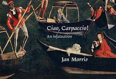 Ciao, Carpaccio - Jan Morris