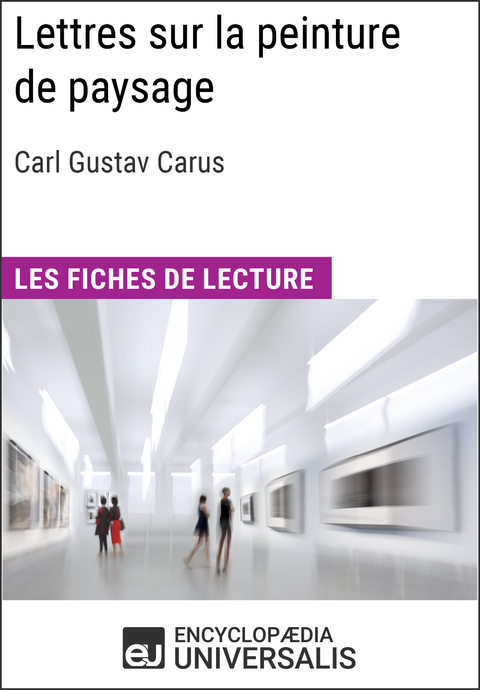 Lettres sur la peinture de paysage de Carl Gustav Carus -  Encyclopaedia Universalis