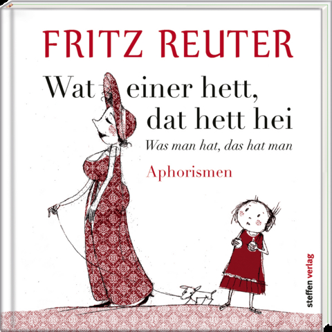 Wat einer hett, dat hett hei - Was man hat, das hat man - Fritz Reuter