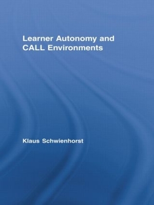 Learner Autonomy and CALL Environments - Klaus Schwienhorst