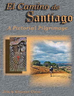 El Camino de Santiago a Pictorial Pilgrimage