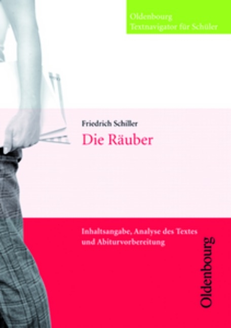Oldenbourg Textnavigator f&uuml;r Sch&uuml;ler / Die R&auml;uber - Friedrich von Schiller, Frank Rustemeyer