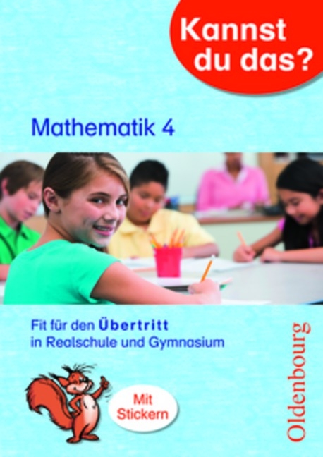 Kannst du das? / 4. Jahrgangsstufe - Mathematik: Fit f&uuml;r den &Uuml;bertritt in Realschule und Gymnasium - Marion Attenbrunner, Inga Weidemann