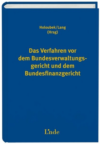Das Verfahren vor dem Bundesverwaltungsgericht und dem Bundesfinanzgericht