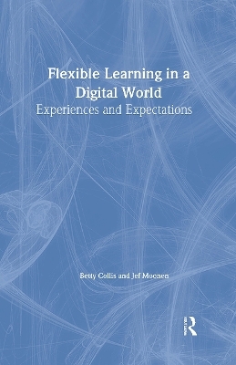 Flexible Learning in a Digital World - Betty Collis, Jef Moonen