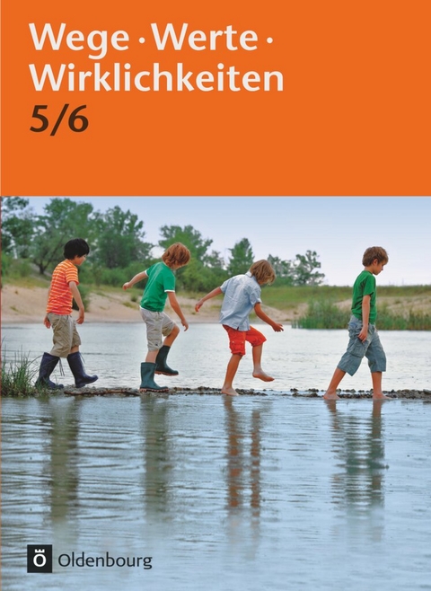 Wege. Werte. Wirklichkeiten - Allgemeine Ausgabe - 5./6. Schuljahr - Anke Thyen, Thorsten Schimschal, Christiane Sasse, Anja Kemmerzell, Till Warmbold, Doris Arnold, Uta Wagner, Gudrun Harnisch, Sonja Krack, Birgit Buchholz