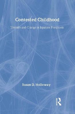 Contested Childhood - Susan D. Holloway