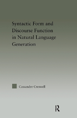 Discourse Function & Syntactic Form in Natural Language Generation - Cassandre Creswell