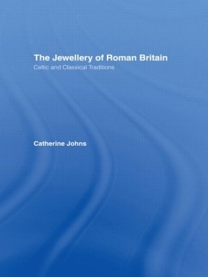 The Jewellery Of Roman Britain - Catherine Johns