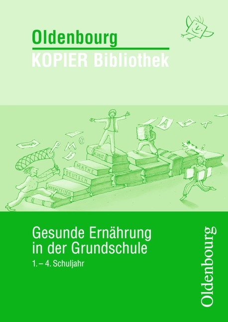 Oldenbourg KOPIER Bibliothek / Gesunde Ern&auml;hrung in der Grundschule 1. - 4. Schuljahr