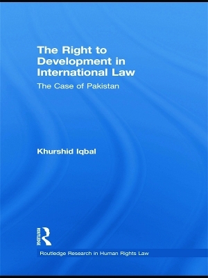 The Right to Development in International Law - Khurshid Iqbal