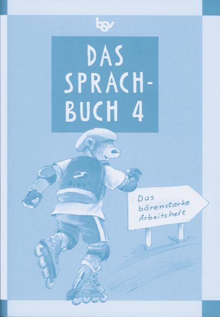 Das Sprachbuch - Ausgabe B - Grundschulen Bayern bisherige Ausgabe / Band 4 - Das b&auml;renstarke Arbeitsheft