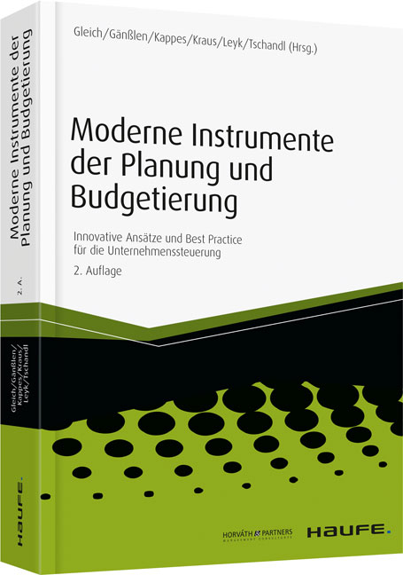 Moderne Instrumente der Planung und Budgetierung - Ronald Gleich, Siegfried G&auml;n&szlig;len, Michael Kappes, Udo Kraus, j&ouml;rg Leyk, Martin Tschandl