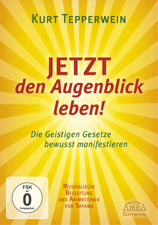 JETZT den Augenblick leben!