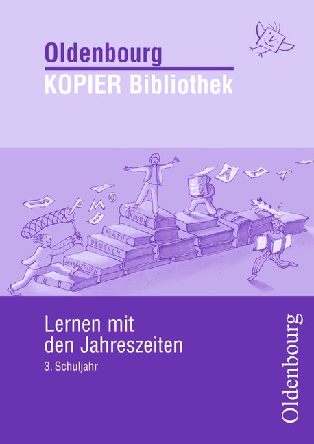 Oldenbourg KOPIER Bibliothek / Lernen mit den Jahreszeiten f&uuml;r das 3. Schuljahr