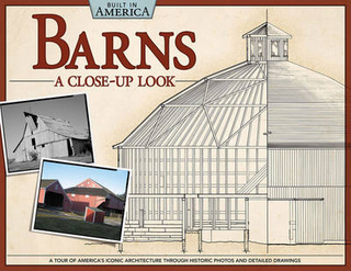 Barns: A Close-Up Look (Built in America)