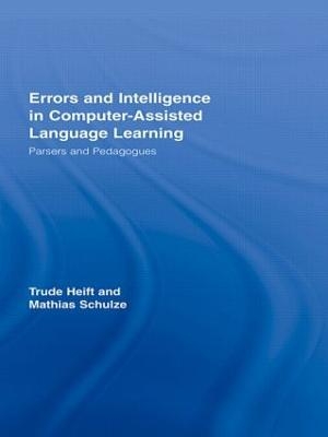 Errors and Intelligence in Computer-Assisted Language Learning - Trude Heift, Mathias Schulze
