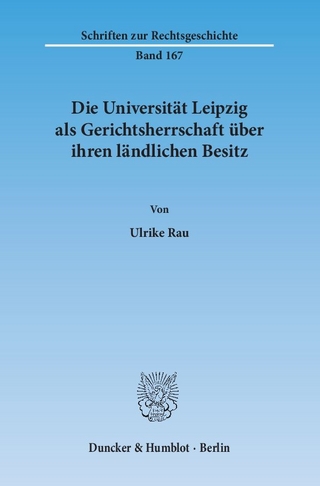 Die Universität Leipzig als Gerichtsherrschaft über ihren ländlichen Besitz.