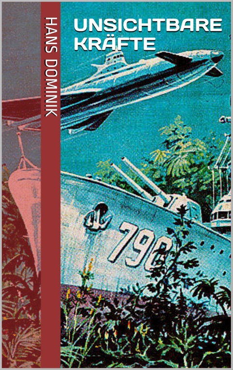 Unsichtbare Kr&auml;fte - Hans Dominik