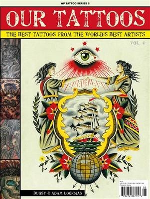 Our Tattoos Volume 4 - Adam Lockman, Bugsy Lockman