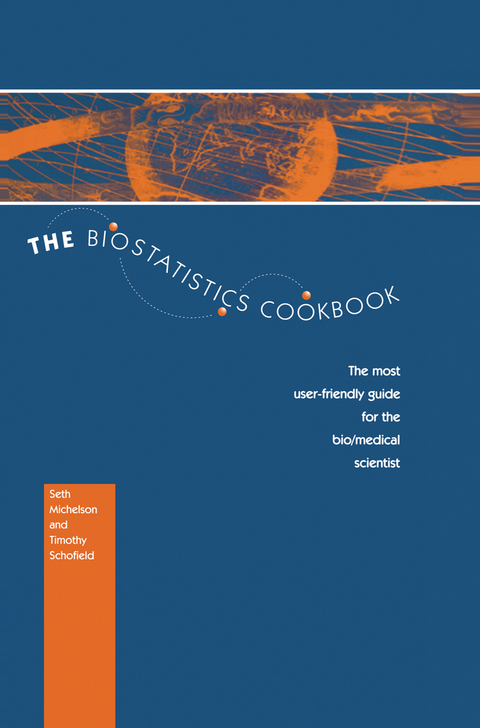 The Biostatistics Cookbook - S. Michelson, T. Schofield