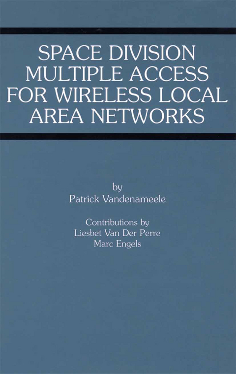Space Division Multiple Access for Wireless Local Area Networks - Patrick Vandenameele, Liesbet Van der Perre, Marc Engels