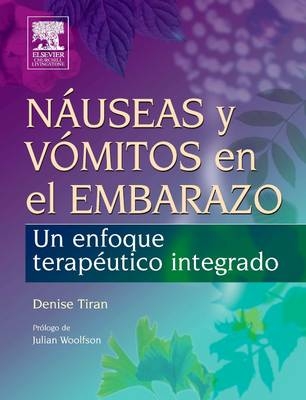 N&aacute;useas Y V&oacute;mitos En El Embarazo - Denise Tiran