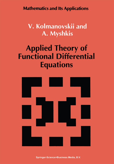 Applied Theory of Functional Differential Equations - V. Kolmanovskii, A. Myshkis