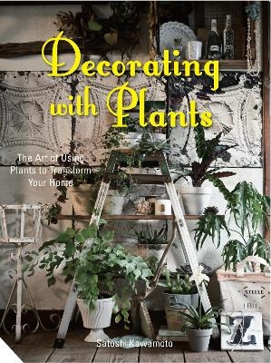 Decorating with Plants - Satoshi Kawamoto
