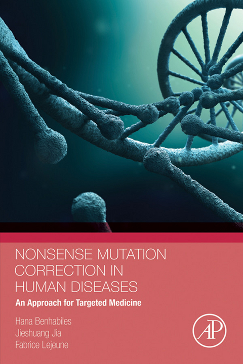 Nonsense Mutation Correction in Human Diseases -  Hana Benhabiles,  Jieshuang Jia,  Fabrice Lejeune