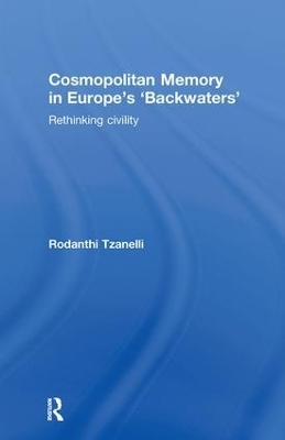 Cosmopolitan Memory in Europe's 'Backwaters' - Rodanthi Tzanelli