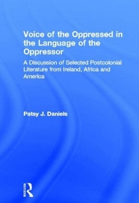 Voice of the Oppressed in the Language of the Oppressor - Patsy J. Daniels