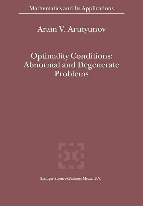 Optimality Conditions: Abnormal and Degenerate Problems - A.V. Arutyunov