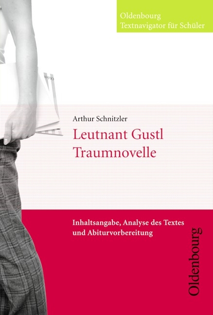 Oldenbourg Textnavigator f&uuml;r Sch&uuml;ler / Leutnant Gustl / Die Traumnovelle - Arthur Schnitzler, Markus Schwahl