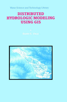 Distributed Hydrologic Modeling Using GIS - Baxter E. Vieux