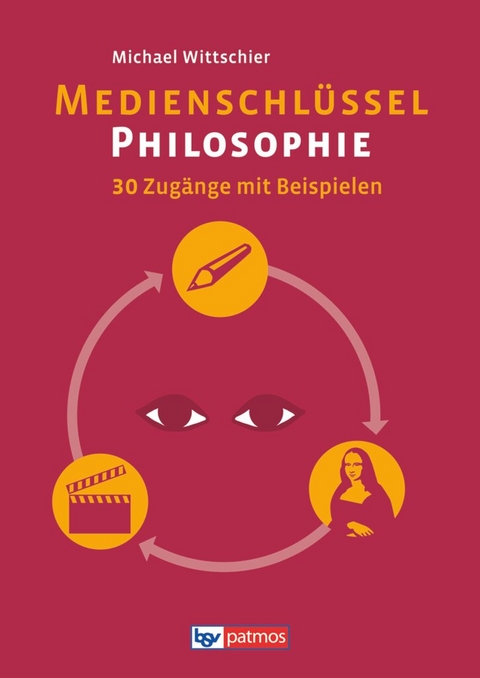 Medienschl&uuml;ssel Philosophie - Michael Wittschier