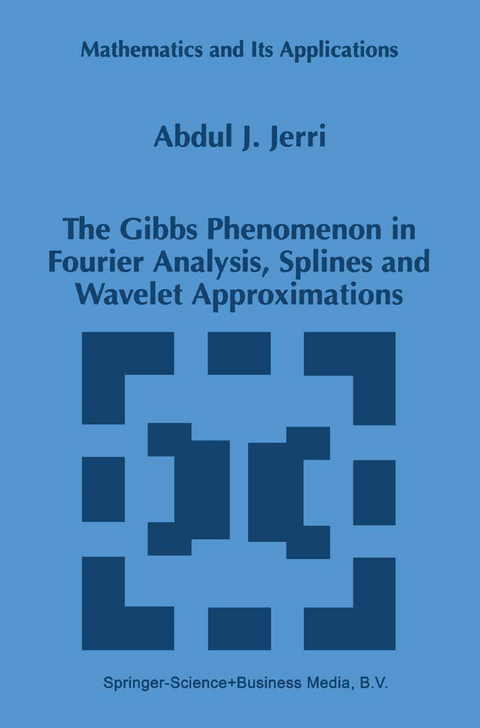 The Gibbs Phenomenon in Fourier Analysis, Splines and Wavelet Approximations - A.J. Jerri