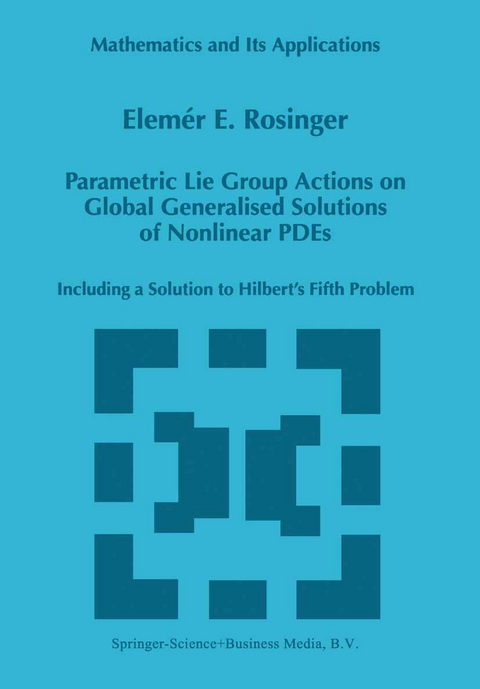 Parametric Lie Group Actions on Global Generalised Solutions of Nonlinear PDEs - Elemer E. Rosinger