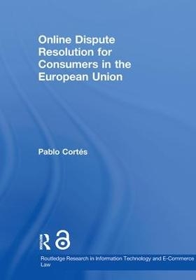 Online Dispute Resolution for Consumers in the European Union - Pablo Cort&eacute;s