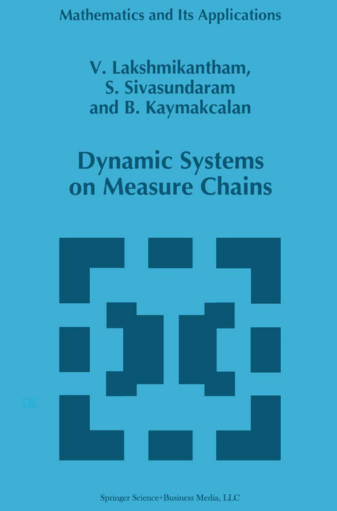 Dynamic Systems on Measure Chains - V. Lakshmikantham, S. Sivasundaram, B. Kaymakcalan