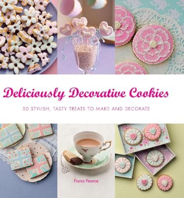 Deliciously Decorative Cookies to Make & Eat - Fiona Pearce