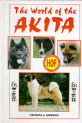 The World of the Akita - Barbara J. Andrews