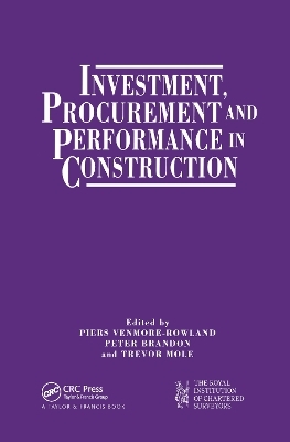 Investment, Procurement and Performance in Construction - P.S. Brandon, T. Mole, P. Venmore-Rowland