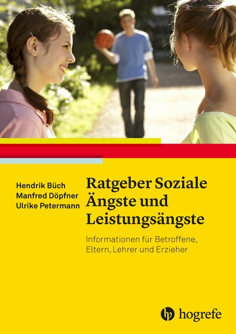 Ratgeber Soziale &Auml;ngste und Leistungs&auml;ngste - Hendrik B&uuml;ch, Manfred D&ouml;pfner, Ulrike Petermann